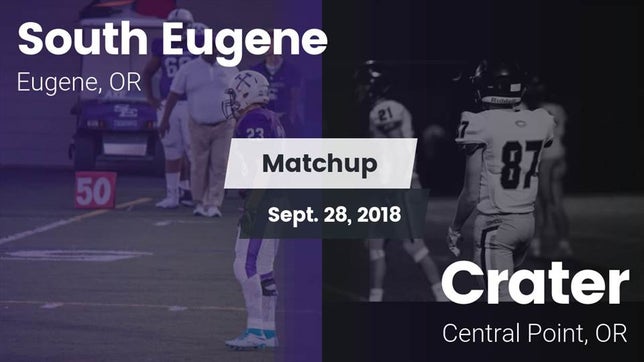 Watch this highlight video of the South Eugene (Eugene, OR) football team in its game Matchup: South Eugene High vs. Crater  2018 on Sep 29, 2018