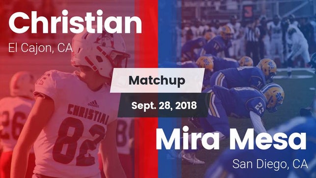 Watch this highlight video of the Christian (El Cajon, CA) football team in its game Matchup: Christian vs. Mira Mesa  2018 on Sep 28, 2018