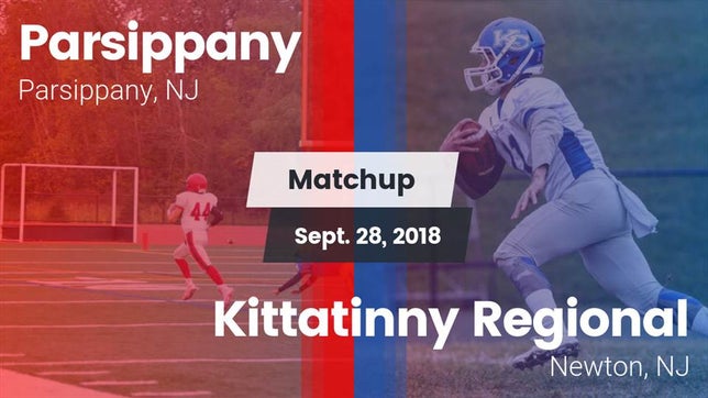 Watch this highlight video of the Parsippany (NJ) football team in its game Matchup: Parsippany vs. Kittatinny Regional  2018 on Sep 28, 2018