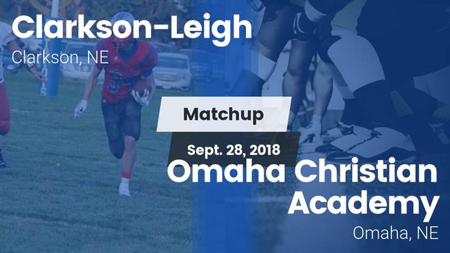 Watch this highlight video of the Clarkson/Leigh (Clarkson, NE) football team in its game Matchup: Clarkson-Leigh vs. Omaha Christian Academy  2018 on Sep 28, 2018