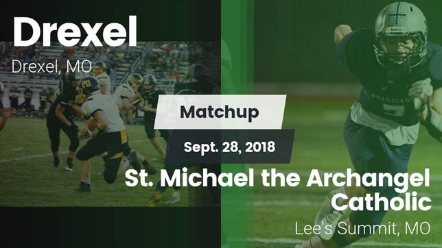 Watch this highlight video of the Drexel/Miami (Drexel, MO) football team in its game Matchup: Drexel  vs. St. Michael the Archangel Catholic  2018 on Sep 28, 2018