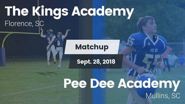 Watch this highlight video of the King's Academy (Florence, SC) football team in its game Matchup: The Kings Academy vs. *** Dee Academy  2018 on Sep 28, 2018