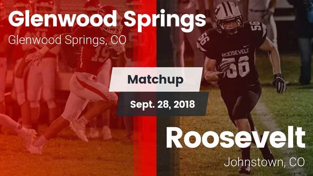 Watch this highlight video of the Glenwood Springs (CO) football team in its game Matchup: Glenwood Springs vs. Roosevelt  2018 on Sep 28, 2018
