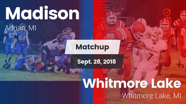 Watch this highlight video of the Madison (Adrian, MI) football team in its game Matchup: Madison vs. Whitmore Lake  2018 on Sep 28, 2018