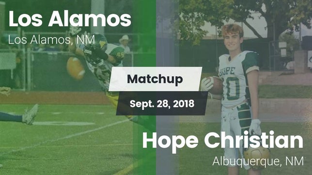 Watch this highlight video of the Los Alamos (NM) football team in its game Matchup: Los Alamos High vs. Hope Christian  2018 on Sep 28, 2018