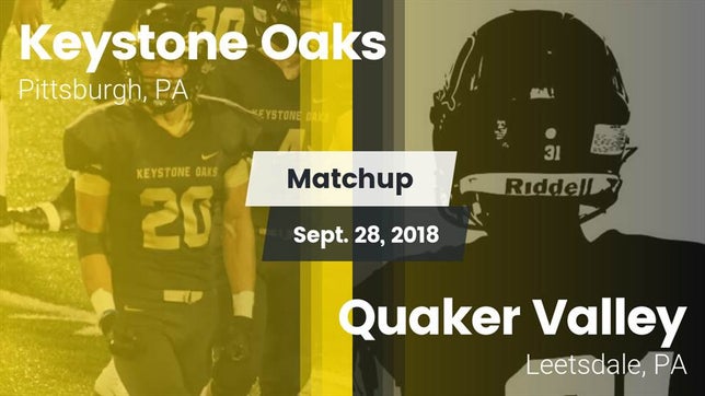 Watch this highlight video of the Keystone Oaks (Pittsburgh, PA) football team in its game Matchup: Keystone Oaks vs. Quaker Valley  2018 on Sep 28, 2018