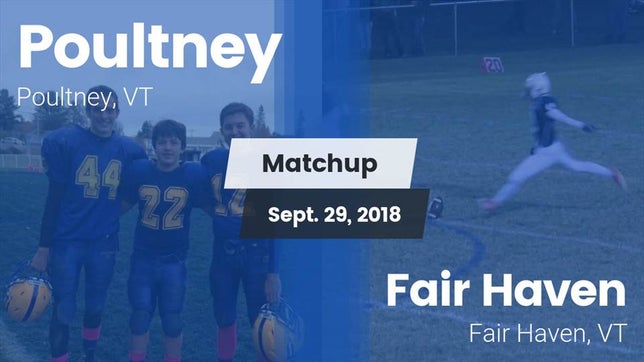 Watch this highlight video of the Poultney (VT) football team in its game Matchup: Poultney vs. Fair Haven  2018 on Sep 29, 2018