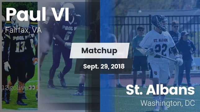 Watch this highlight video of the Paul VI (Chantilly, VA) football team in its game Matchup: Paul VI  vs. St. Albans  2018 on Sep 29, 2018