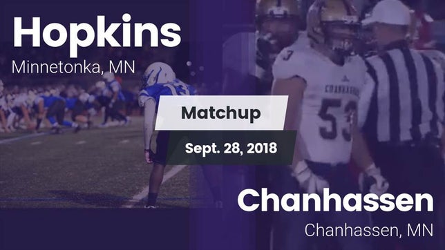 Watch this highlight video of the Hopkins (Minnetonka, MN) football team in its game Matchup: Hopkins vs. Chanhassen  2018 on Sep 28, 2018