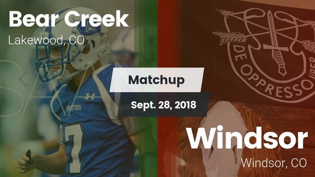 Watch this highlight video of the Bear Creek (Lakewood, CO) football team in its game Matchup: Bear Creek High vs. Windsor  2018 on Sep 28, 2018