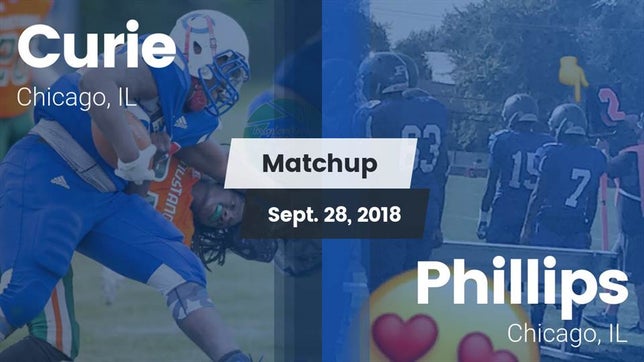 Watch this highlight video of the Curie (Chicago, IL) football team in its game Matchup: Curie vs. Phillips  2018 on Sep 28, 2018