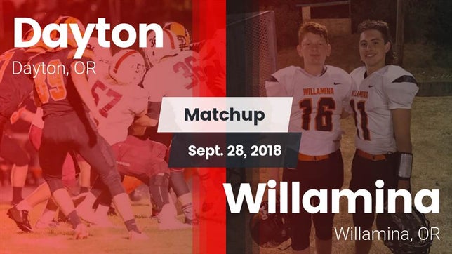 Watch this highlight video of the Dayton (OR) football team in its game Matchup: Dayton vs. Willamina  2018 on Sep 28, 2018