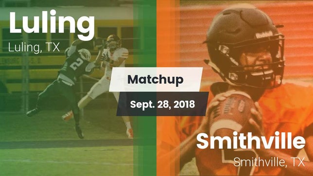 Watch this highlight video of the Luling (TX) football team in its game Matchup: Luling  vs. Smithville  2018 on Sep 28, 2018