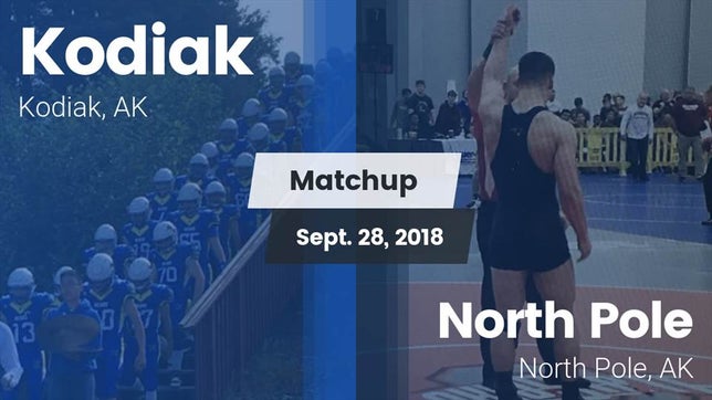 Watch this highlight video of the Kodiak (AK) football team in its game Matchup: Kodiak vs. North Pole  2018 on Sep 28, 2018