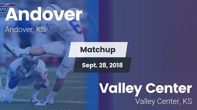 Watch this highlight video of the Andover (KS) football team in its game Matchup: Andover  vs. Valley Center  2018 on Sep 28, 2018