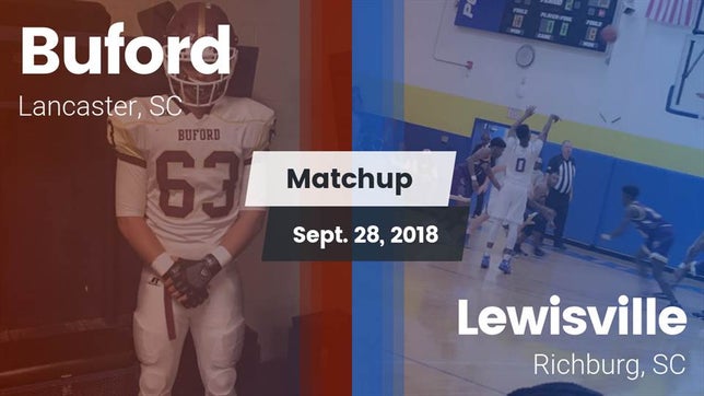 Watch this highlight video of the Buford (Lancaster, SC) football team in its game Matchup: Buford vs. Lewisville  2018 on Sep 28, 2018