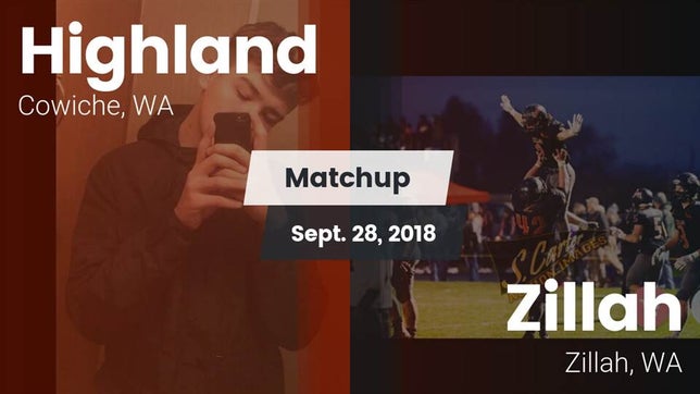Watch this highlight video of the Highland (Cowiche, WA) football team in its game Matchup: Highland  vs. Zillah  2018 on Sep 28, 2018