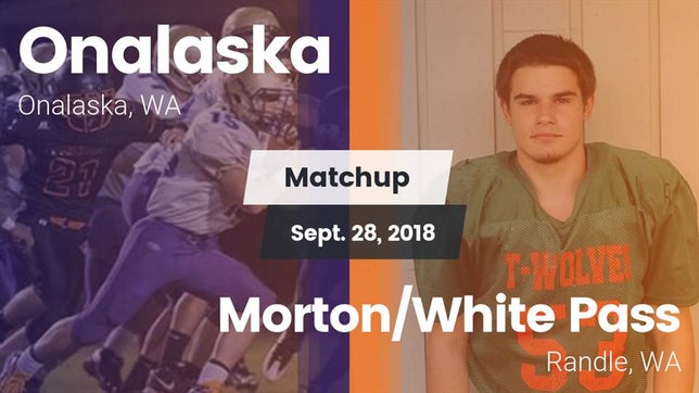 Watch this highlight video of the Onalaska (WA) football team in its game Matchup: Onalaska vs. Morton/White Pass  2018 on Sep 28, 2018