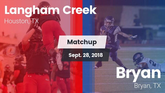 Watch this highlight video of the Langham Creek (Houston, TX) football team in its game Matchup: Langham Creek High vs. Bryan  2018 on Sep 28, 2018