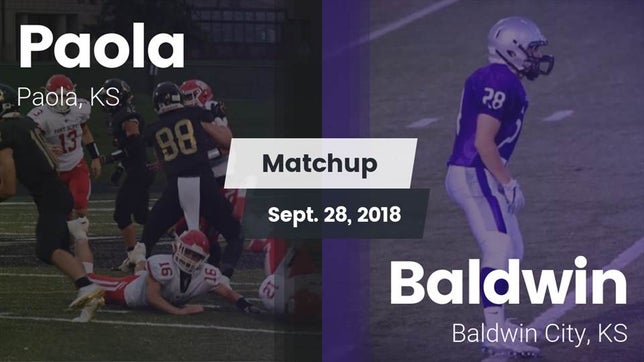 Watch this highlight video of the Paola (KS) football team in its game Matchup: Paola vs. Baldwin  2018 on Sep 28, 2018