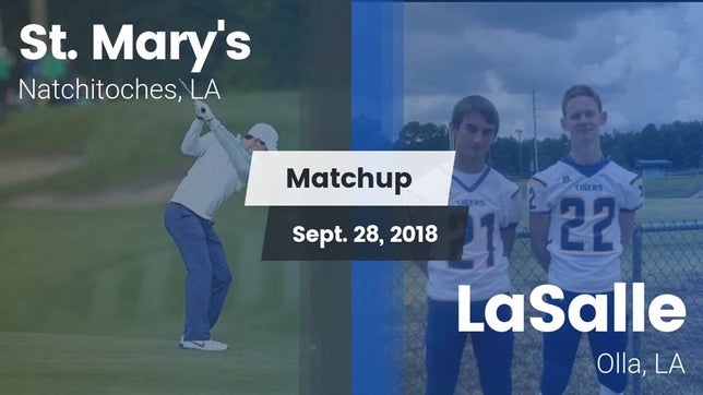 Watch this highlight video of the St. Mary (Natchitoches, LA) football team in its game Matchup: Saint Mary's High vs. LaSalle  2018 on Sep 28, 2018