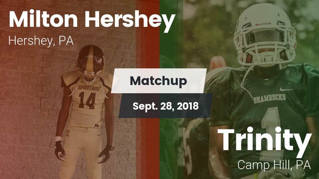 Watch this highlight video of the Milton Hershey (Hershey, PA) football team in its game Matchup: Milton Hershey High vs. Trinity  2018 on Sep 28, 2018