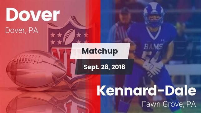 Watch this highlight video of the Dover (PA) football team in its game Matchup: Dover vs. Kennard-Dale  2018 on Sep 28, 2018