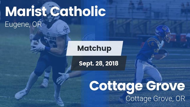 Watch this highlight video of the Marist (Eugene, OR) football team in its game Matchup: Marist Catholic High vs. Cottage Grove  2018 on Sep 28, 2018