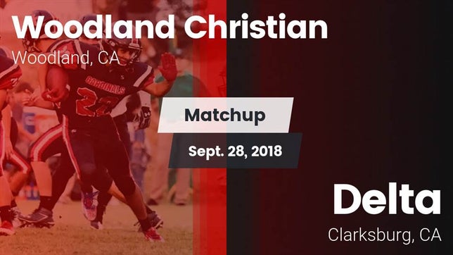 Watch this highlight video of the Woodland Christian (Woodland, CA) football team in its game Matchup: Woodland Christian vs. Delta  2018 on Sep 28, 2018