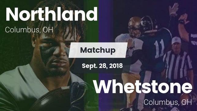 Watch this highlight video of the Northland (Columbus, OH) football team in its game Matchup: Northland vs. Whetstone  2018 on Sep 28, 2018