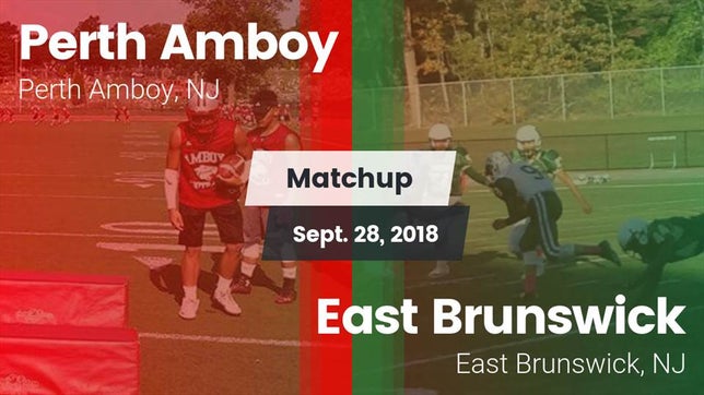 Watch this highlight video of the Perth Amboy (NJ) football team in its game Matchup: Perth Amboy vs. East Brunswick  2018 on Sep 28, 2018