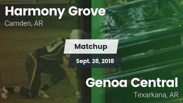 Watch this highlight video of the Harmony Grove (Camden, AR) football team in its game Matchup: Harmony Grove vs. Genoa Central  2018 on Sep 28, 2018