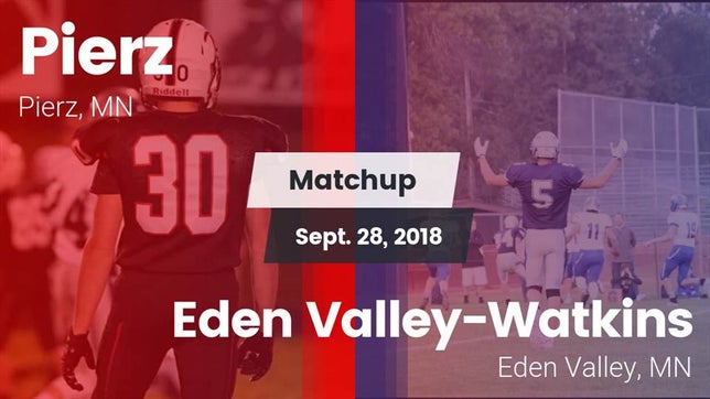 Watch this highlight video of the Pierz (MN) football team in its game Matchup: Pierz vs. Eden Valley-Watkins  2018 on Sep 28, 2018