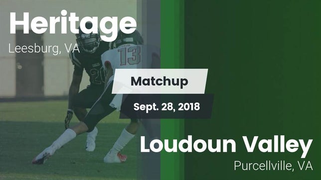 Watch this highlight video of the Heritage (Leesburg, VA) football team in its game Matchup: Heritage  vs. Loudoun Valley  2018 on Sep 28, 2018