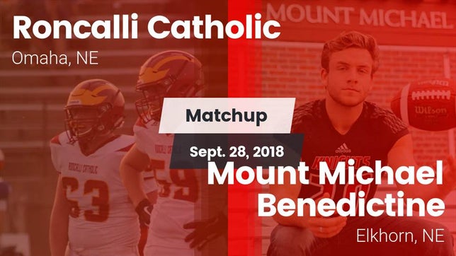 Watch this highlight video of the Roncalli Catholic (Omaha, NE) football team in its game Matchup: Roncalli Catholic vs. Mount Michael Benedictine 2018 on Sep 28, 2018