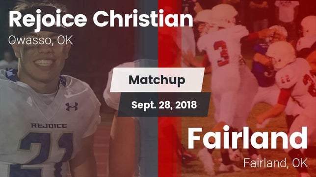 Watch this highlight video of the Rejoice Christian (Owasso, OK) football team in its game Matchup: Rejoice Christian vs. Fairland  2018 on Sep 28, 2018