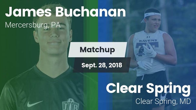 Watch this highlight video of the James Buchanan (Mercersburg, PA) football team in its game Matchup: Buchanan vs. Clear Spring  2018 on Sep 28, 2018