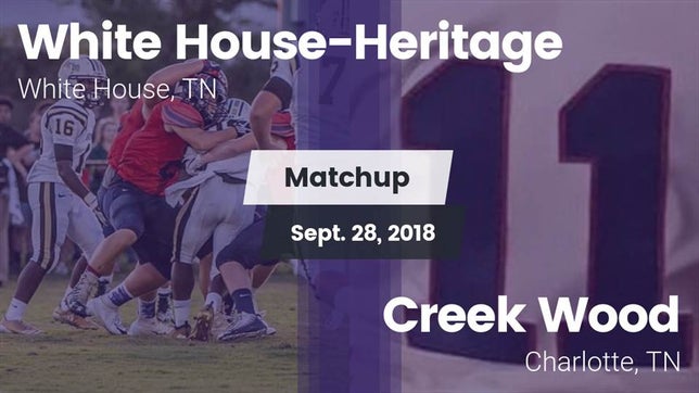 Watch this highlight video of the White House-Heritage (White House, TN) football team in its game Matchup: White House-Heritage vs. Creek Wood  2018 on Sep 28, 2018