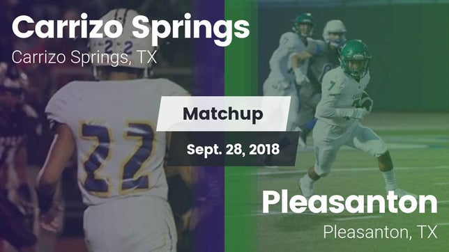 Watch this highlight video of the Carrizo Springs (TX) football team in its game Matchup: Carrizo Springs vs. Pleasanton  2018 on Sep 28, 2018