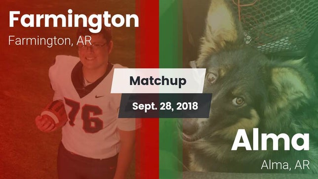 Watch this highlight video of the Farmington (AR) football team in its game Matchup: Farmington vs. Alma  2018 on Sep 28, 2018