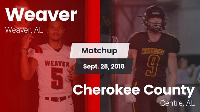 Watch this highlight video of the Weaver (AL) football team in its game Matchup: Weaver  vs. Cherokee County  2018 on Sep 28, 2018