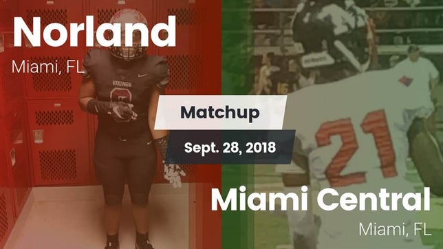Watch this highlight video of the Norland (Miami, FL) football team in its game Matchup: Norland vs. Miami Central  2018 on Sep 28, 2018