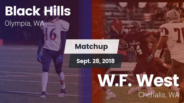 Watch this highlight video of the Black Hills (Tumwater, WA) football team in its game Matchup: Black Hills High vs. W.F. West  2018 on Sep 28, 2018