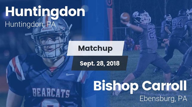 Watch this highlight video of the Huntingdon (PA) football team in its game Matchup: Huntingdon vs. Bishop Carroll  2018 on Sep 28, 2018