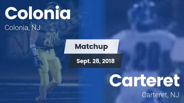 Watch this highlight video of the Colonia (NJ) football team in its game Matchup: Colonia  vs. Carteret  2018 on Sep 28, 2018