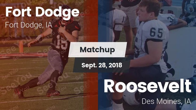 Watch this highlight video of the Fort Dodge (IA) football team in its game Matchup: Fort Dodge High vs. Roosevelt  2018 on Sep 28, 2018