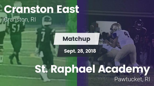 Watch this highlight video of the Cranston East (Cranston, RI) football team in its game Matchup: Cranston East High vs. St. Raphael Academy  2018 on Sep 28, 2018