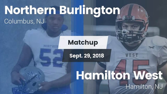 Watch this highlight video of the Northern Burlington (Columbus, NJ) football team in its game Matchup: Northern Burlington vs. Hamilton West  2018 on Sep 29, 2018