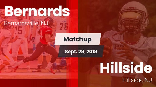 Watch this highlight video of the Bernards (Bernardsville, NJ) football team in its game Matchup: Bernards  vs. Hillside  2018 on Sep 28, 2018