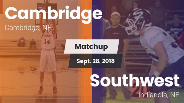 Watch this highlight video of the Cambridge (NE) football team in its game Matchup: Cambridge High vs. Southwest  2018 on Sep 28, 2018